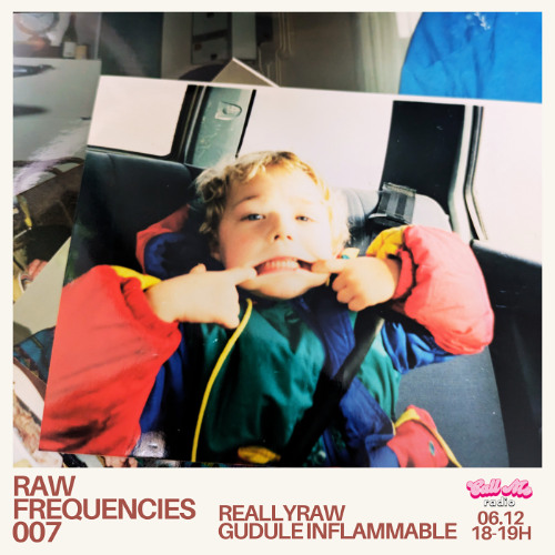 CALL ME RADIO - Raw Frequencies #7 : Reallyraw 06.12.24