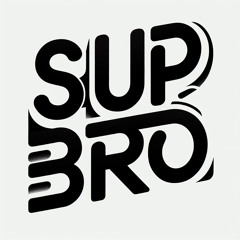 SUPBRO  - DJ Vanzetti