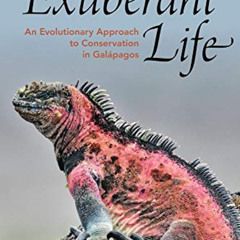 [Read] KINDLE 📒 Exuberant Life: An Evolutionary Approach to Conservation in Galápago