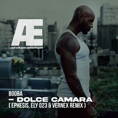 ELY 023, Ephesis & Vernex - Dolce Camara (Booba Remix)