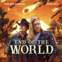 End of the World (feat. John Rich)