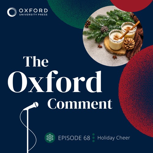 Holiday Cheer - Episode 68 - The Oxford Comment