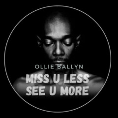 Ollie Ballyn - Miss u Less See u More