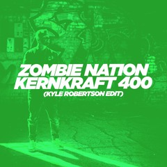Zombie Nation - Kernkraft 400 (Kyle Robertson Edit) [FREE DOWNLOAD]