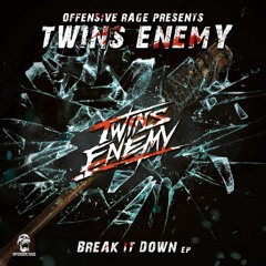 Twins Enemy - Break It Down (OFFRAGE029)