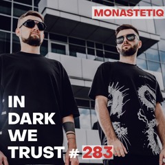 MONASTETIQ - IN DARK WE TRUST #283