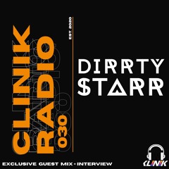 CLINIK Radio Episode 030 : DirrtyStarr
