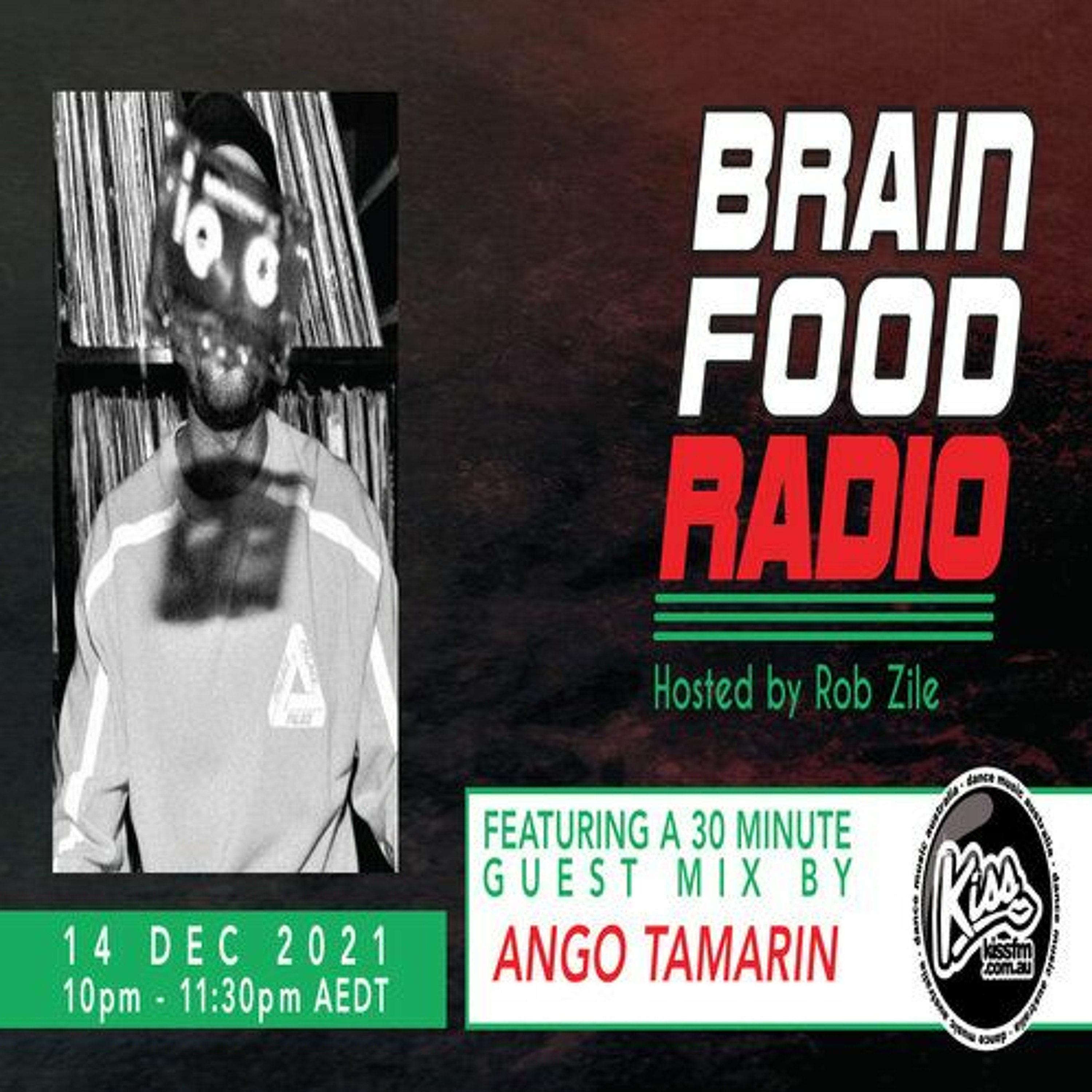 Brain Food Radio hosted by Rob Zile/KissFM/14-12-21/#2 ANGO TAMARIN (GUEST MIX) episode artwork