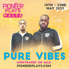 Pure Vibes Ent - Live At Pioneer Plays 18.05.2023 - 22.05.2023 (Malta)