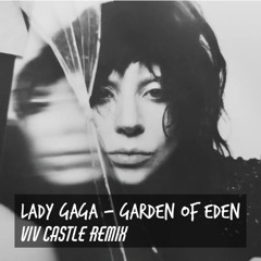 Lady Gaga - Garden of Eden (Viv Castle remix) **FREE DL**