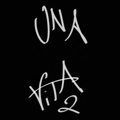 Una Vita 2 (Prod. ExxBro)