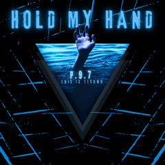 P.9.7 - Hold my Hand