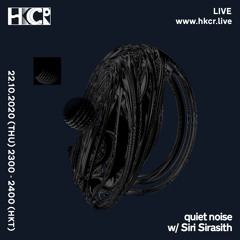 quiet noise w/ Siri Sirasith - 22/10/2020