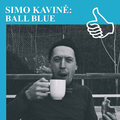 SIMO KAVINĖ: BALL BLUE