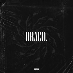 DRACO. (ft. Wooshii)