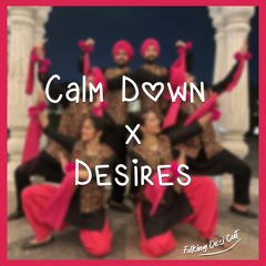 Calm Down x Desires (Jhoomar) - Folking Desi Cut