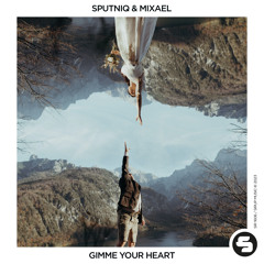 SputniQ & Mixael - Gimme Your Heart