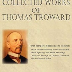 READ PDF Collected Works of Thomas Troward (PDFKindle)-Read By  Judge Thomas Troward (Author)