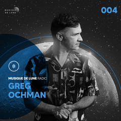 Musique De Lune Radio - Greg Ochman 04