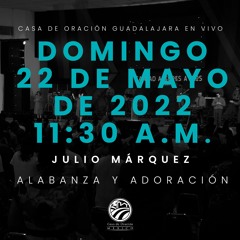 22 de mayo de 2022 - 11:30 a.m. I Alabanza y adoración