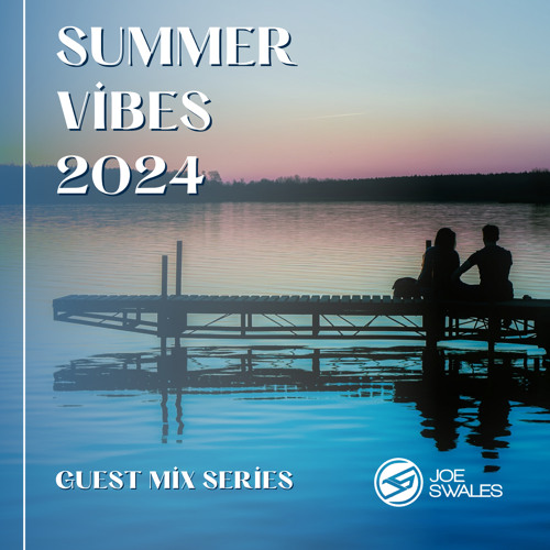 Summer Vibes 2024 Guest Mix Series // Joe Swales (Trance)