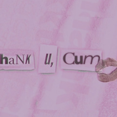 CupcakKe - thank u, cum (Vagina Remix)
