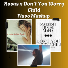 Rosas x Don't You Worry Child (Sergi Sánchez & FLAVO FREE Mashup)