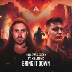 Hollow & Xirek Ft. Killer MC - Bring It Down