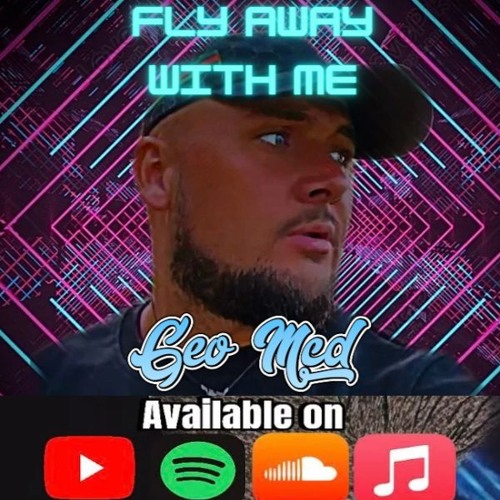 Fly away with me - Geo Mcd Remix now on apotify!