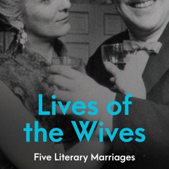 PDF/READ 📖 Lives of the Wives: Five Literary Marriages Read Book