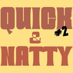 QUICK & NATTY #2 (One2Step2)