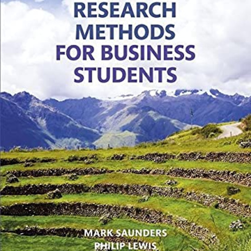 [Access] PDF 🖋️ Research Methods for Business Students (7th Edition) by  Mark N.K. S