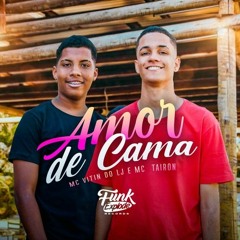 MAS SE QUISER SENTAR NÃO VOU NEGAR, QUE COM NÓS E SÓ AMOR DE CAMA ♫ - VITIN JL & TAIRON @PLJUNIOR