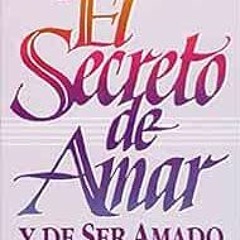 Access [PDF EBOOK EPUB KINDLE] El Secreto De Amar Y De Ser Amadoel Secreto De Amar Y De Ser Amado by