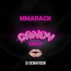 MMARACK x Dj Demafidem - Candy Remix