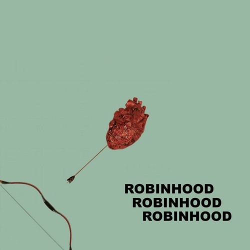 ROBINHOOD (OUT NOW ON SPOTIFY AND APPLE MUSIC)