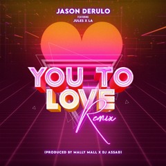 Jason Derulo ft. Jules x La - You To Love Remix