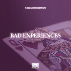 Bad Experiences (Reuploaded)