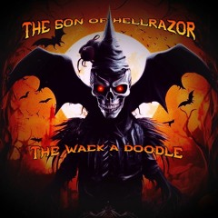 THE SON Of HELLRAZOR ... The Wack a doodle