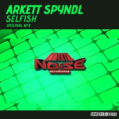 Arkett Spyndl - Selfish (Original Mix)