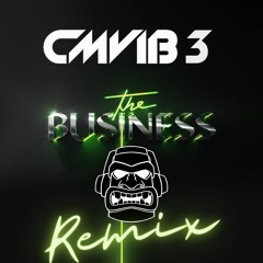 The Business(Cmvib3 Remix)