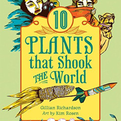 [ACCESS] KINDLE 💞 10 Plants That Shook The World (World of Tens) by  Gillian Richard