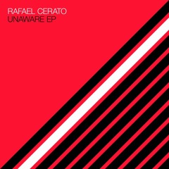 Rafael Cerato - Unaware ft. Aves Volare