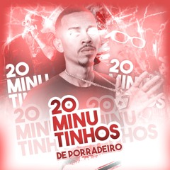 20 MINUTINHOS DE PORRADEIRO - IGOR DA CHUMBADA