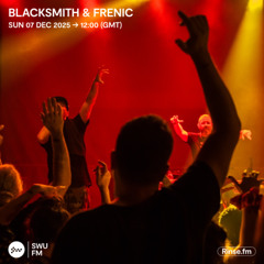 Blacksmith & Frenic - 07 December 2025