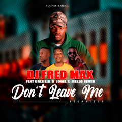 Don't Leave Me ( Big Matter )-Produced. By Lamzo J