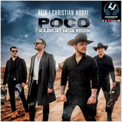 Reik ft. Christian Nodal - Poco (LucaJdeejay Salsa Version)