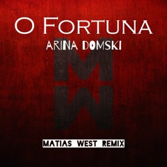 O Fortuna [Feat. Arina Domski] (Matias West Remix)
