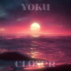 Yoku - Closer