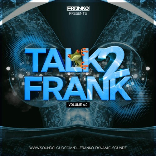 TALK 2 FRANK VOL 4.0 #BOUNCE